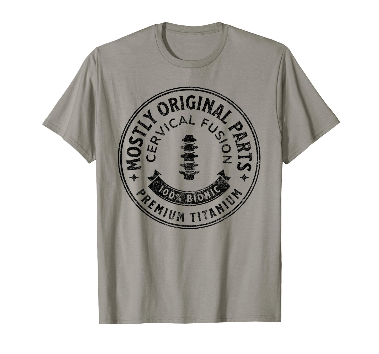 Cervical Fusion Mostly Original Parts Cervical Spine Fusion T-Shirt
