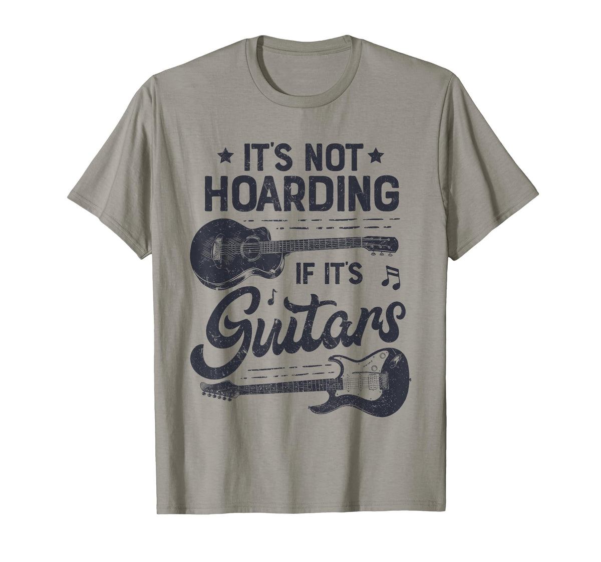 It's Not Hoarding If It's Guitars Player Funny Guitarist T-Shirt