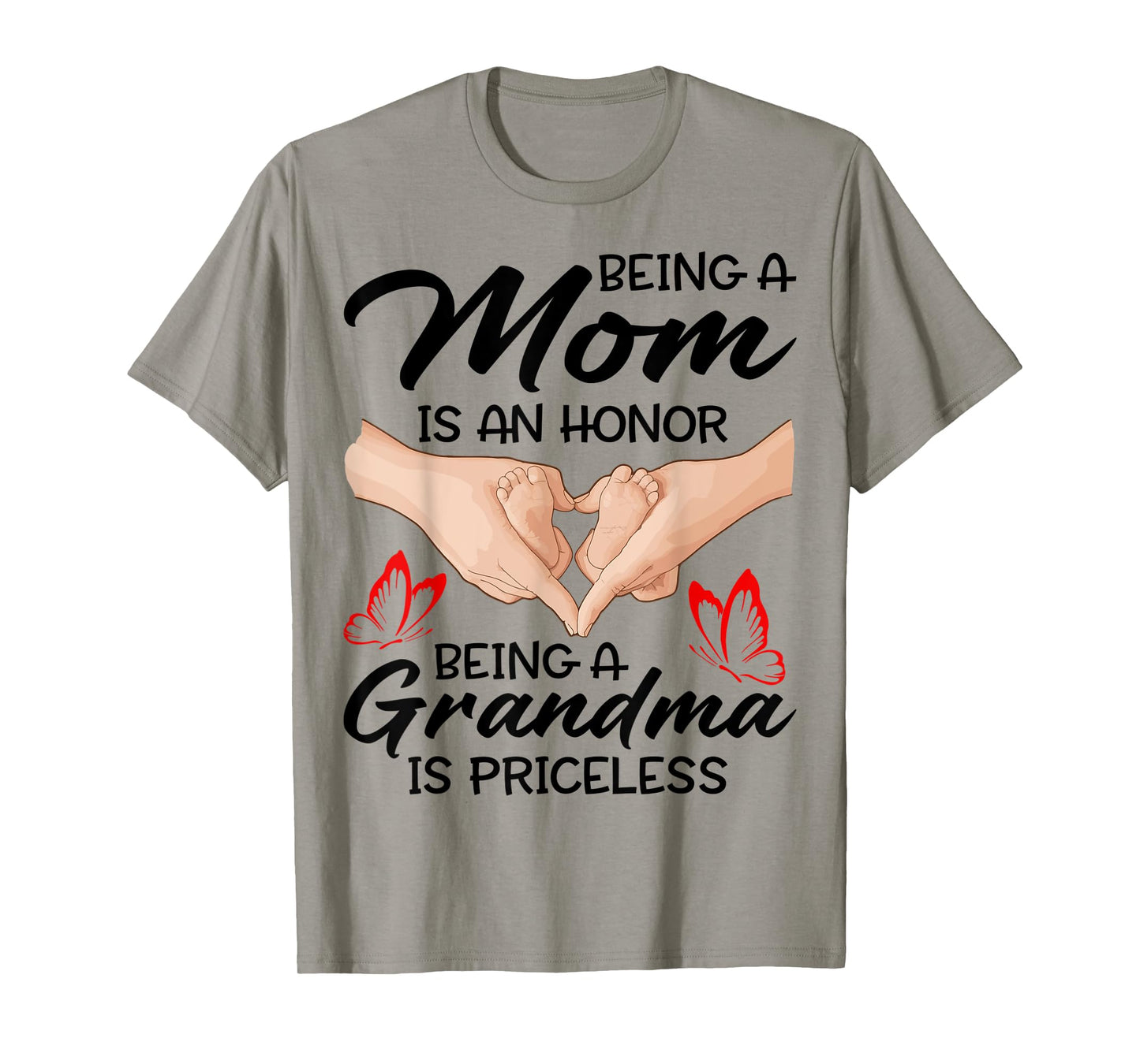 Being A Mom Is An Honor Being A Grandma Is Priceless T-Shirt