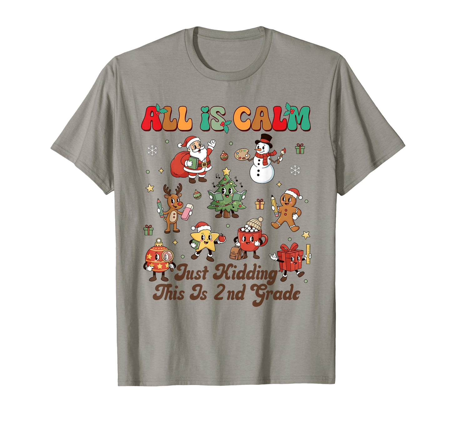 Christmas All is Calm This is 2nd Grade Teacher Squad Xmas T-Shirt