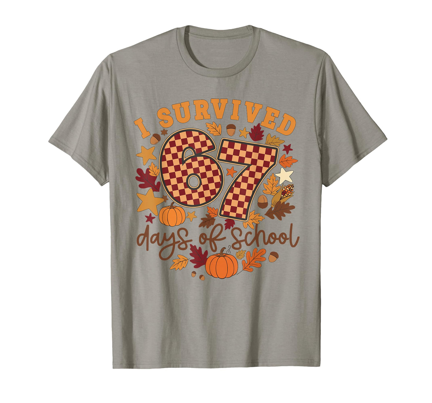 I Survived 67 Days of School Funny Teacher Thanksgiving Fall T-Shirt