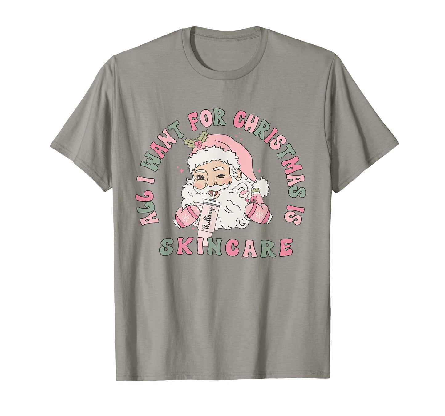 All I Need For Christmas Is Skincare Esthetician Dermatology T-Shirt