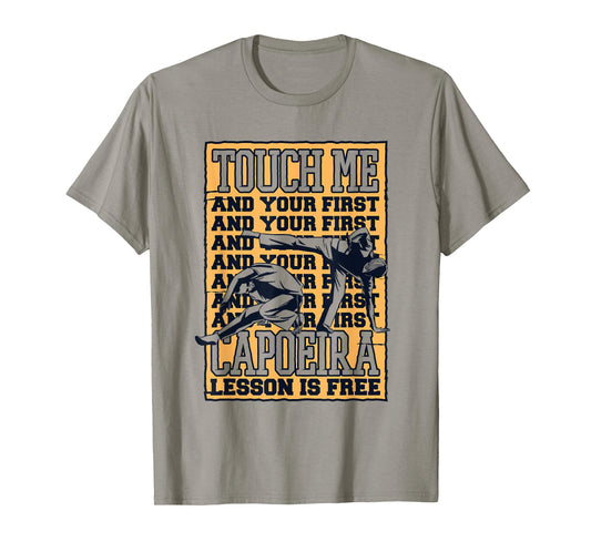 Touch Me And Your First Capoeira Lesson Is Free Capoeira T-Shirt
