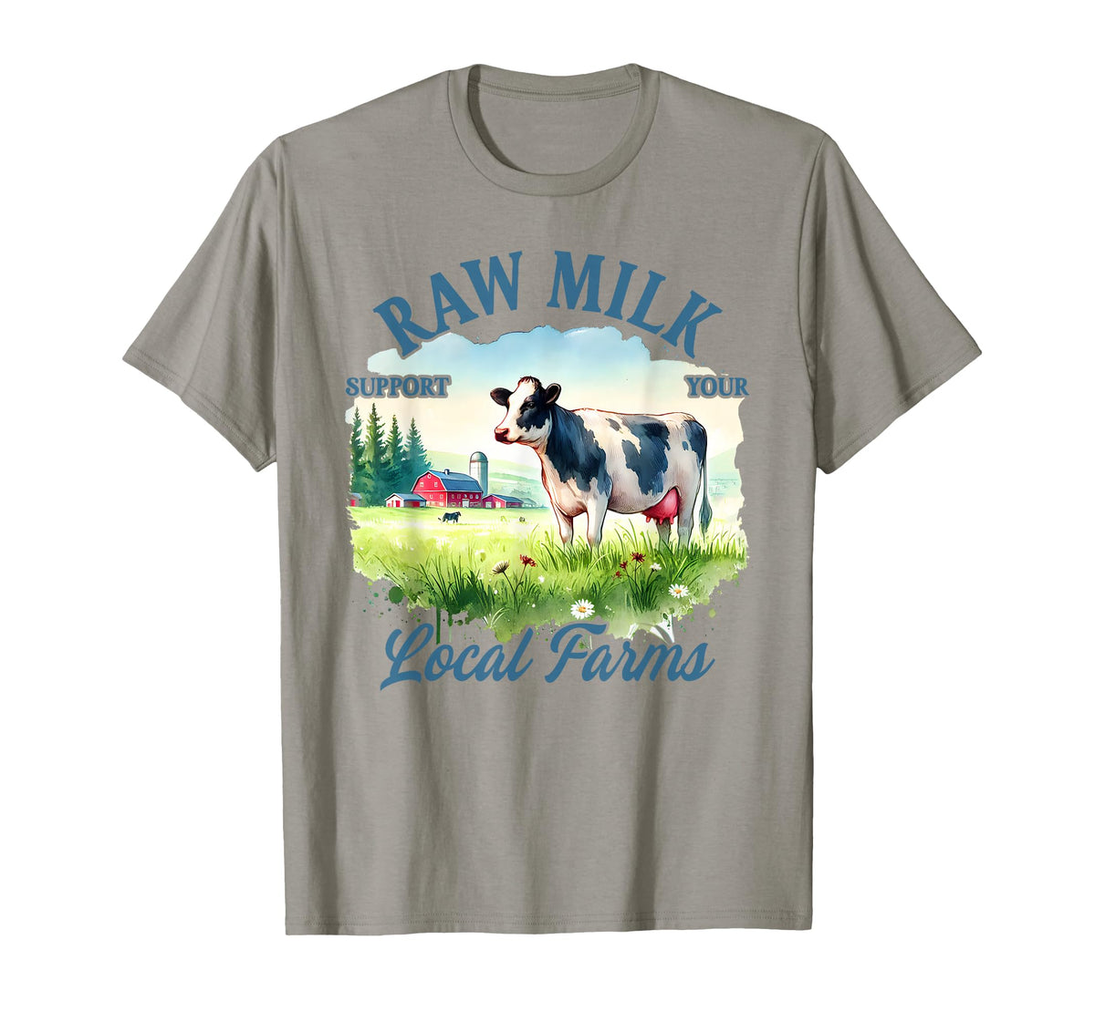 Farm Life Support Your Local Farmer Raw Milk Local Farms T-Shirt