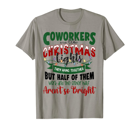 Coworkers Are Like Christmas Lights Funny Office Xmas Party T-Shirt