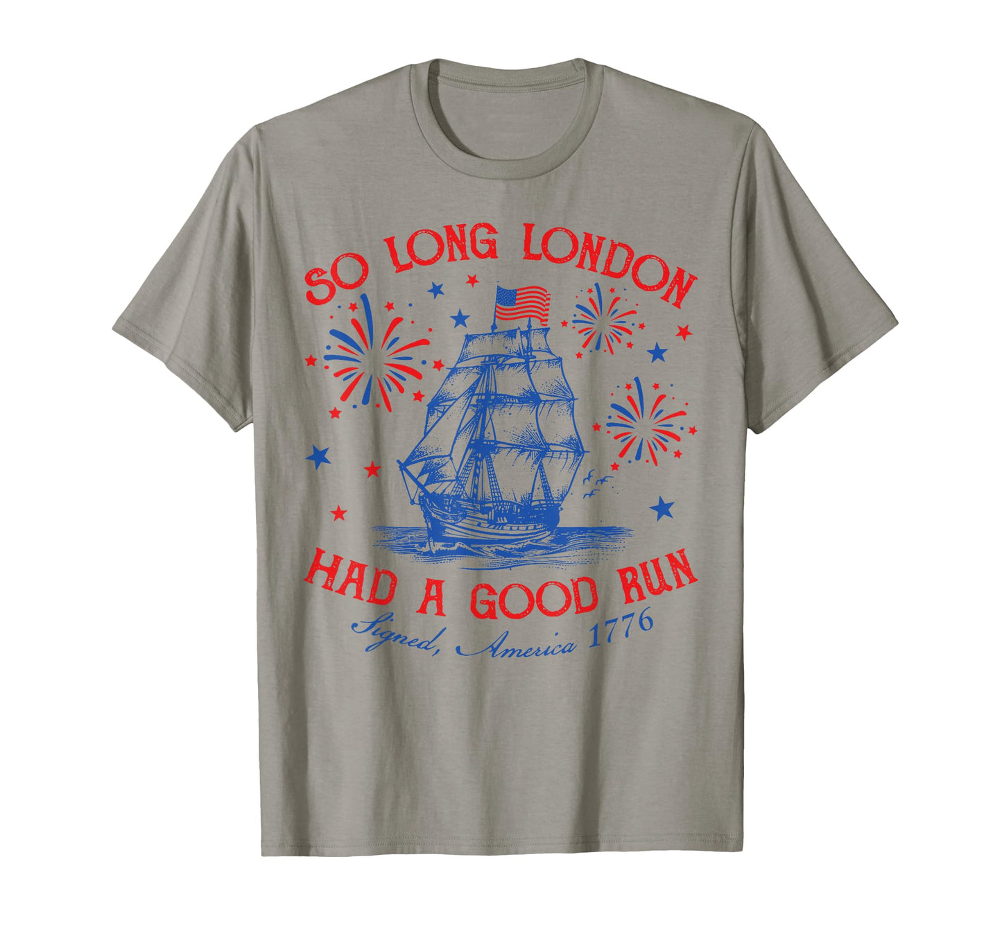 So Long London Had A Good Run Funny Vintage 4th Of July T-Shirt