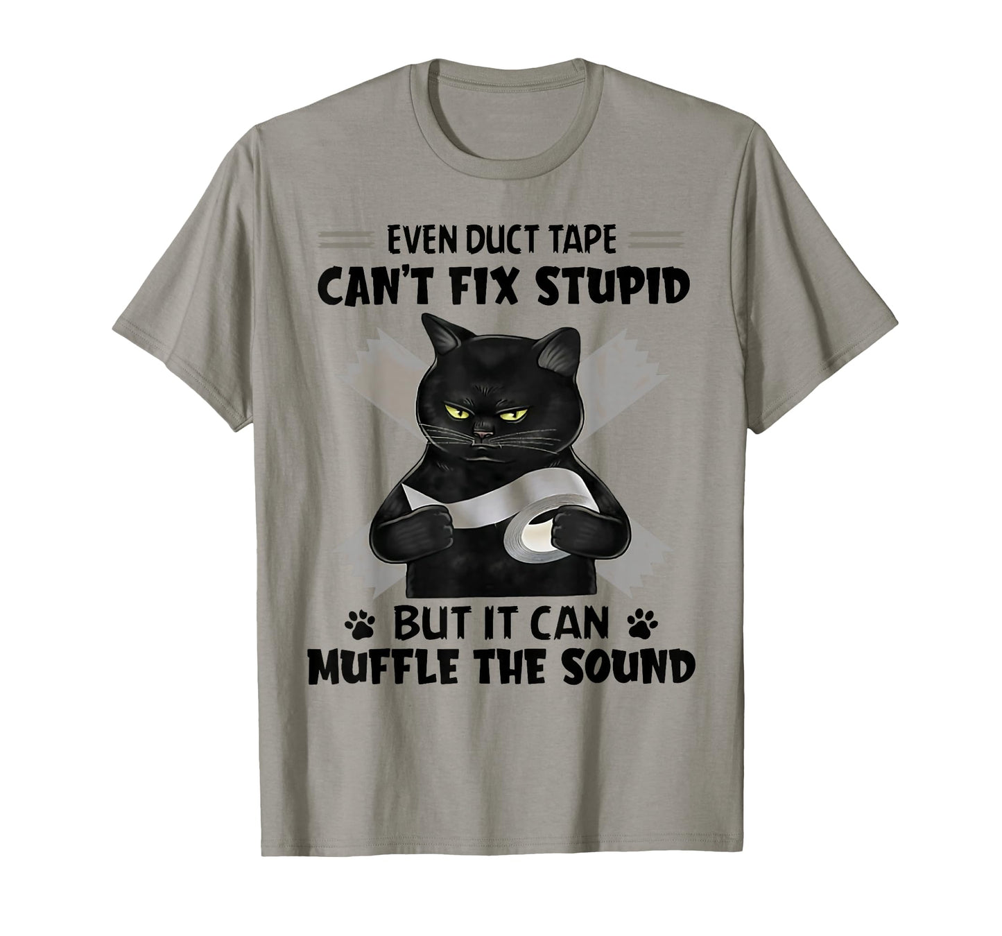 Even Duct Tape Can't Fix Stupid Funny Sarcastic Black Cat T-Shirt