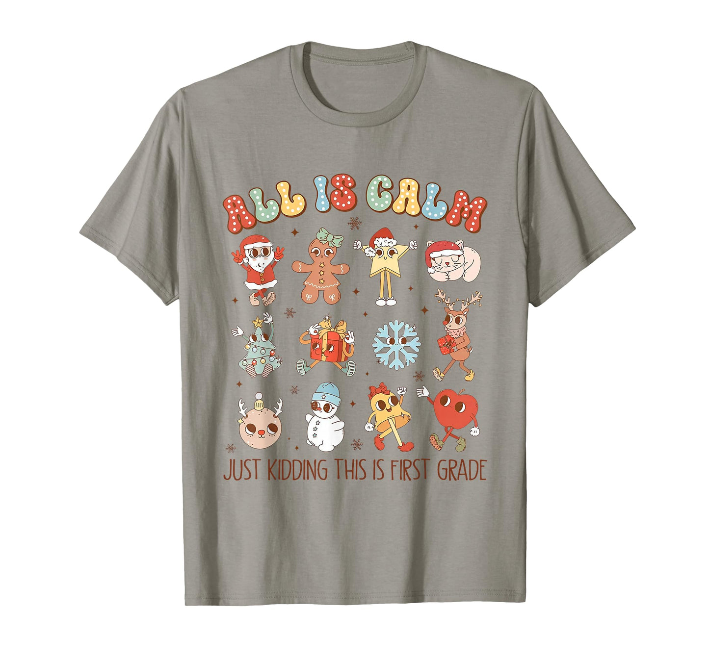 All is Calm Just Kidding This is First Grade Christmas T-Shirt