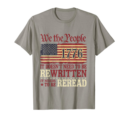 US Flag Constitution of the USA Needs To Be Reread 1776 T-Shirt