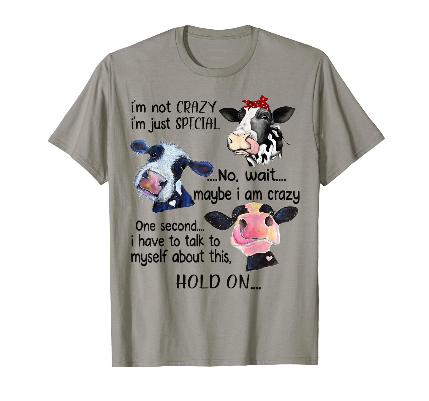 Cow I'm Not Crazy I'm Just Special Maybe I'm Crazy T-Shirt