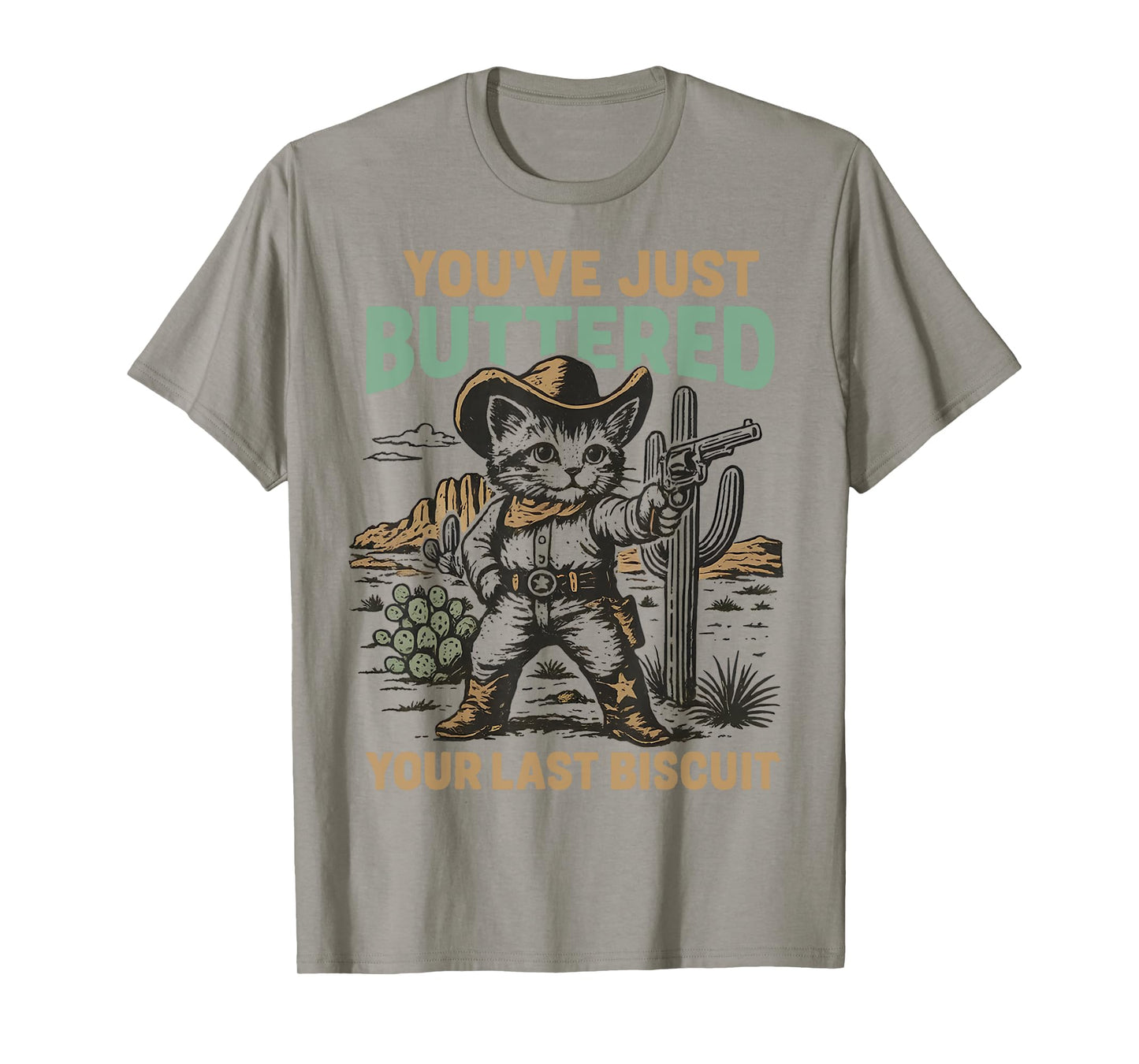 You've Just Buttered Your Last Biscuit Western Cat Cowboy T-Shirt