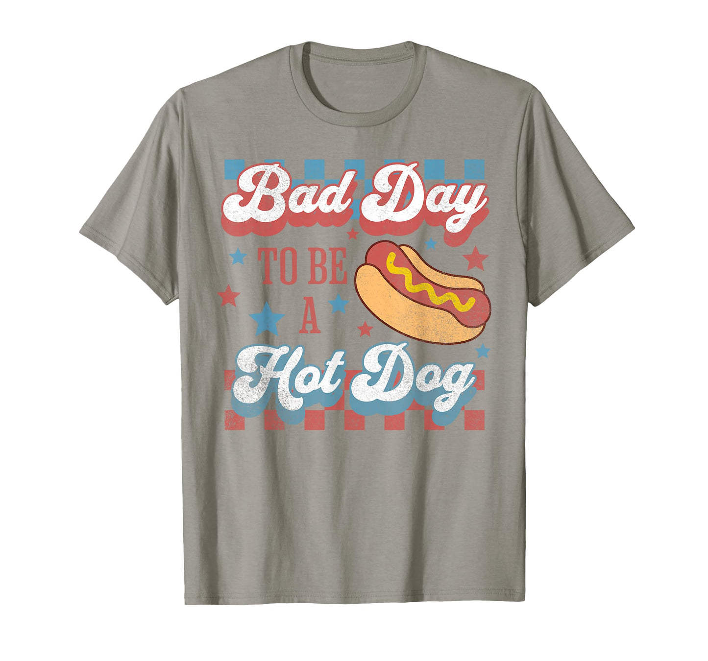Bad Day to Be A Hot Dog Funny Hot Dog 4th of July Patriotic T-Shirt