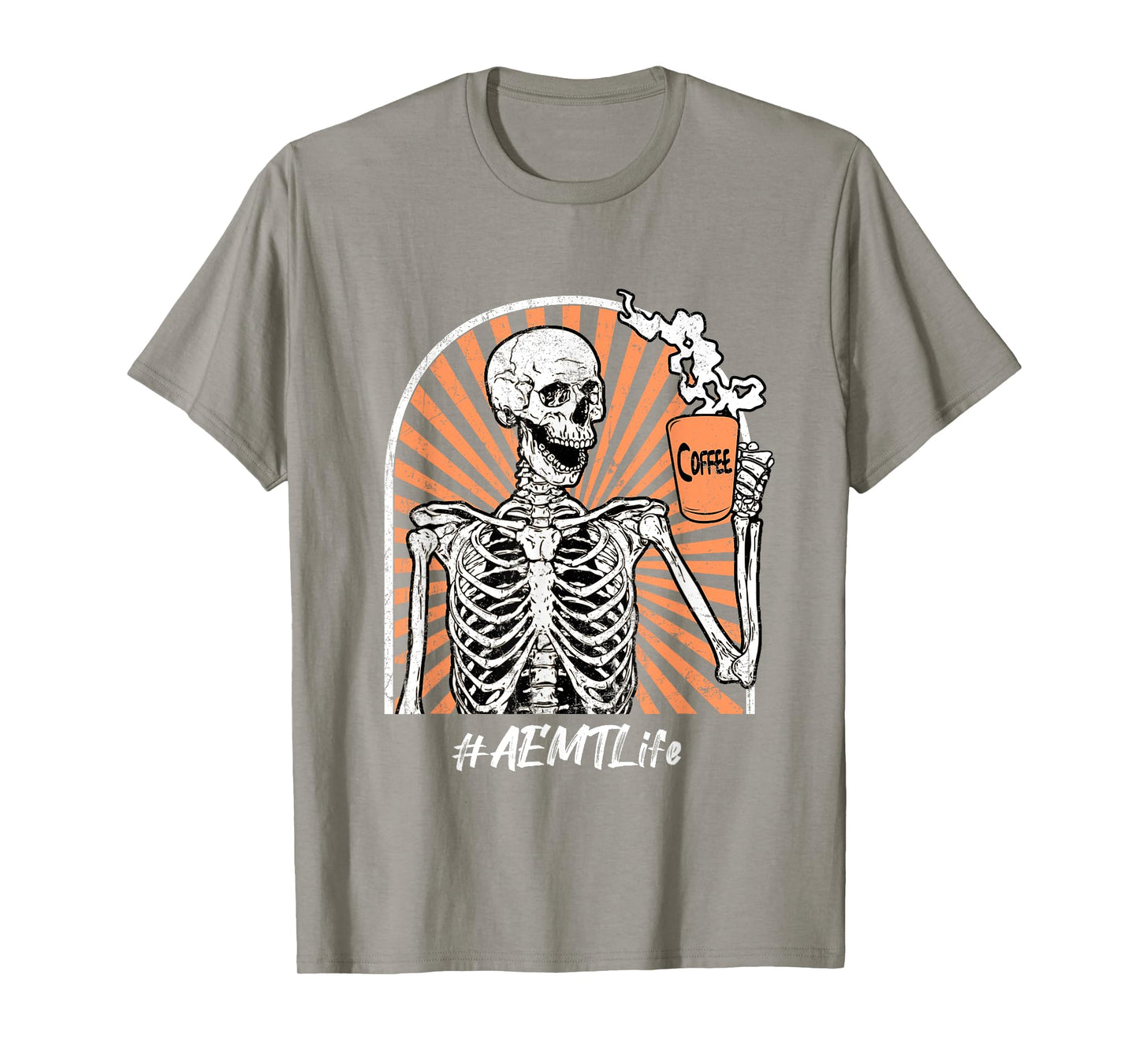 AEMT Life Coffee Skeleton Exhausted Funny T-Shirt