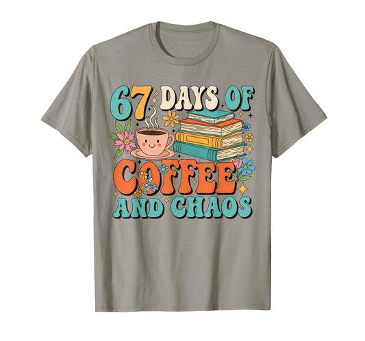 67 Days of Coffee and Chaos Lover Funny 67 Meme Six Seven T-Shirt