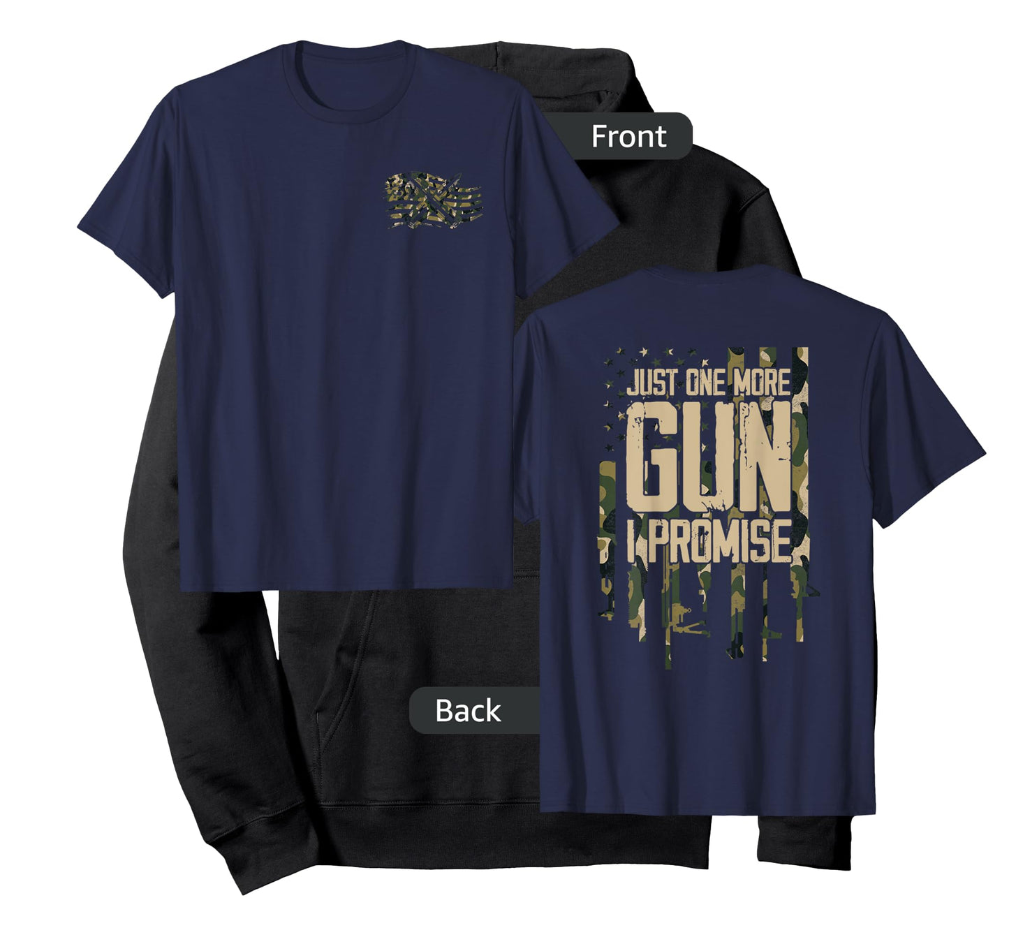 Just One More Gun I Promise Firearm Flag Camouflage Gifts T-Shirt