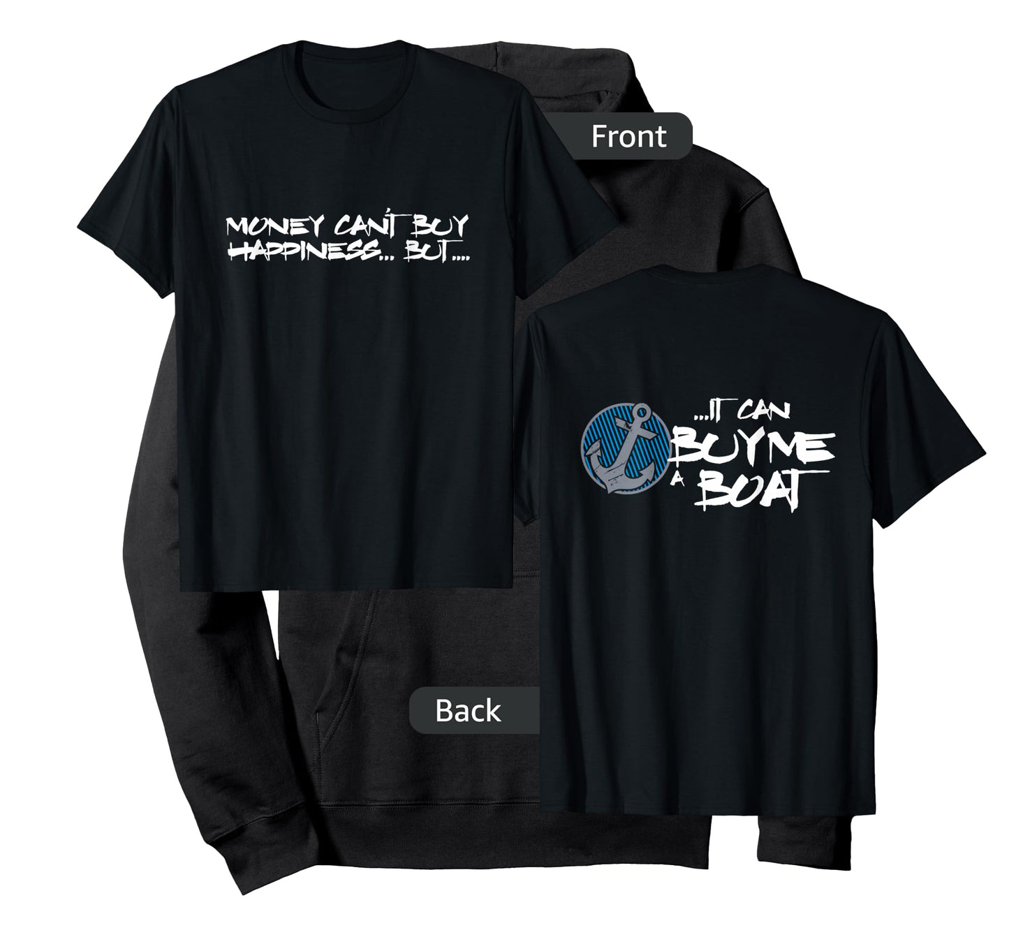 Money Can't Buy Happiness But It Can Buy Me Boat T-Shirt