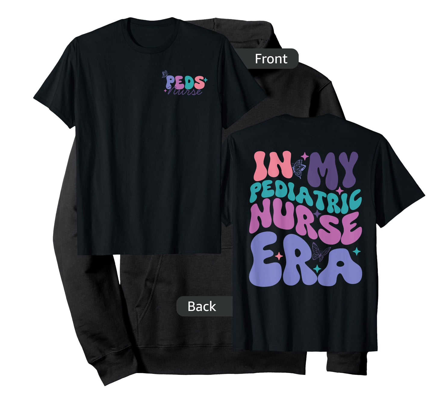 In My Pediatric Nurse Era, Groovy PEDS Nurse Front And Back T-Shirt