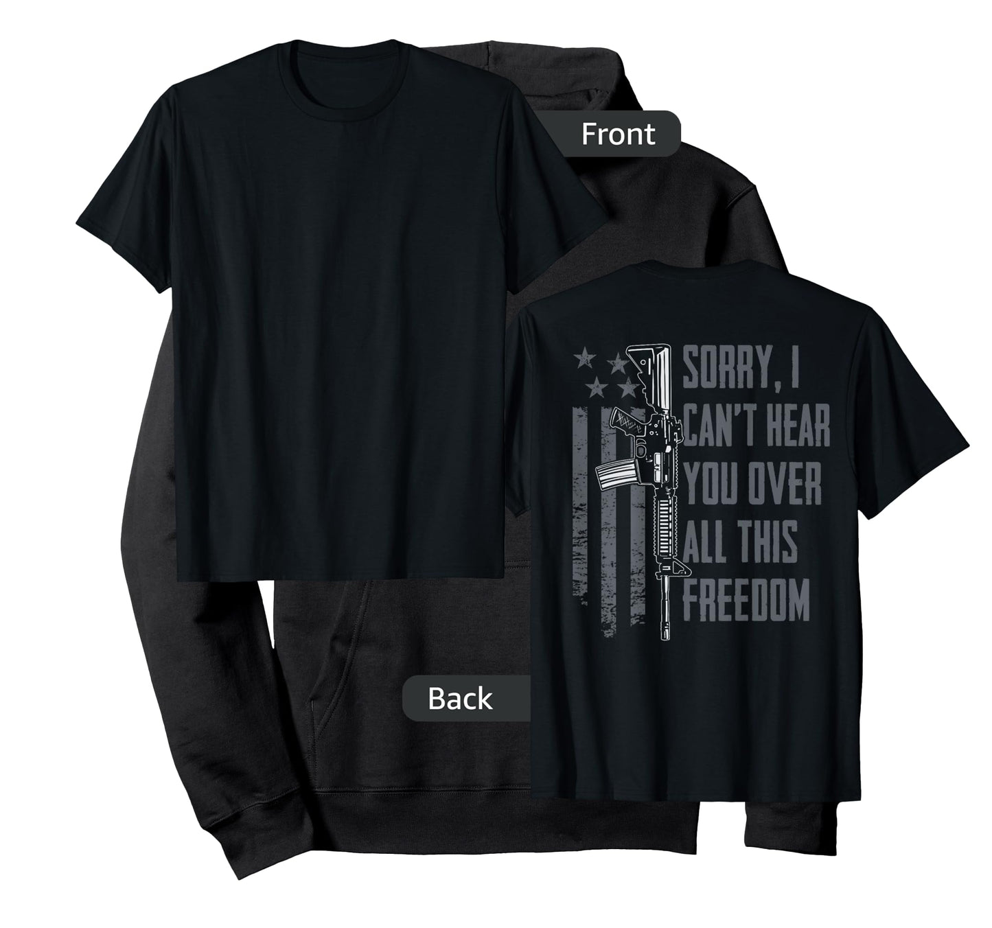 Can't Hear You Over All This Freedom - Gun Rights (ON BACK) T-Shirt