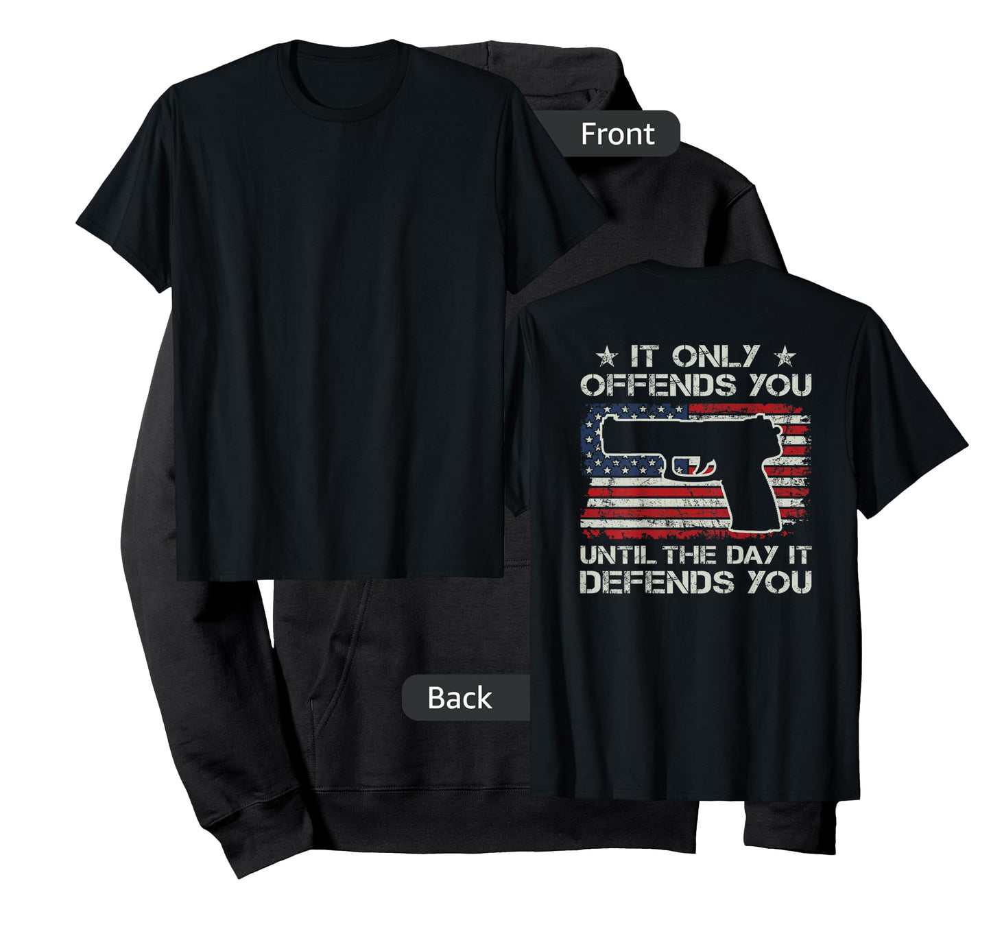 It Only Offends You Until It Defends You Pro Guns - ON BACK T-Shirt