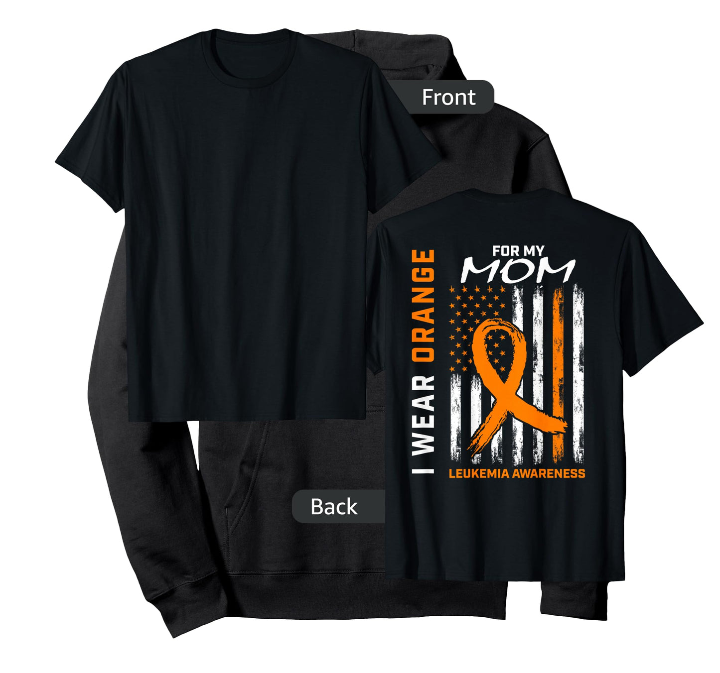 I Wear Orange For My Mom Leukemia Awareness American Flag T-Shirt