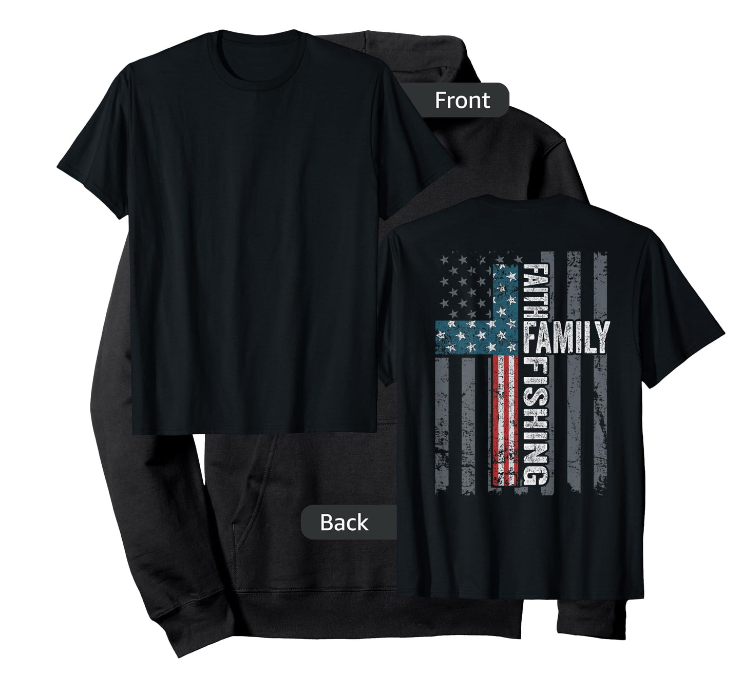 Faith Family Fishing - USA Christian Cross Flag - ON BACK T-Shirt
