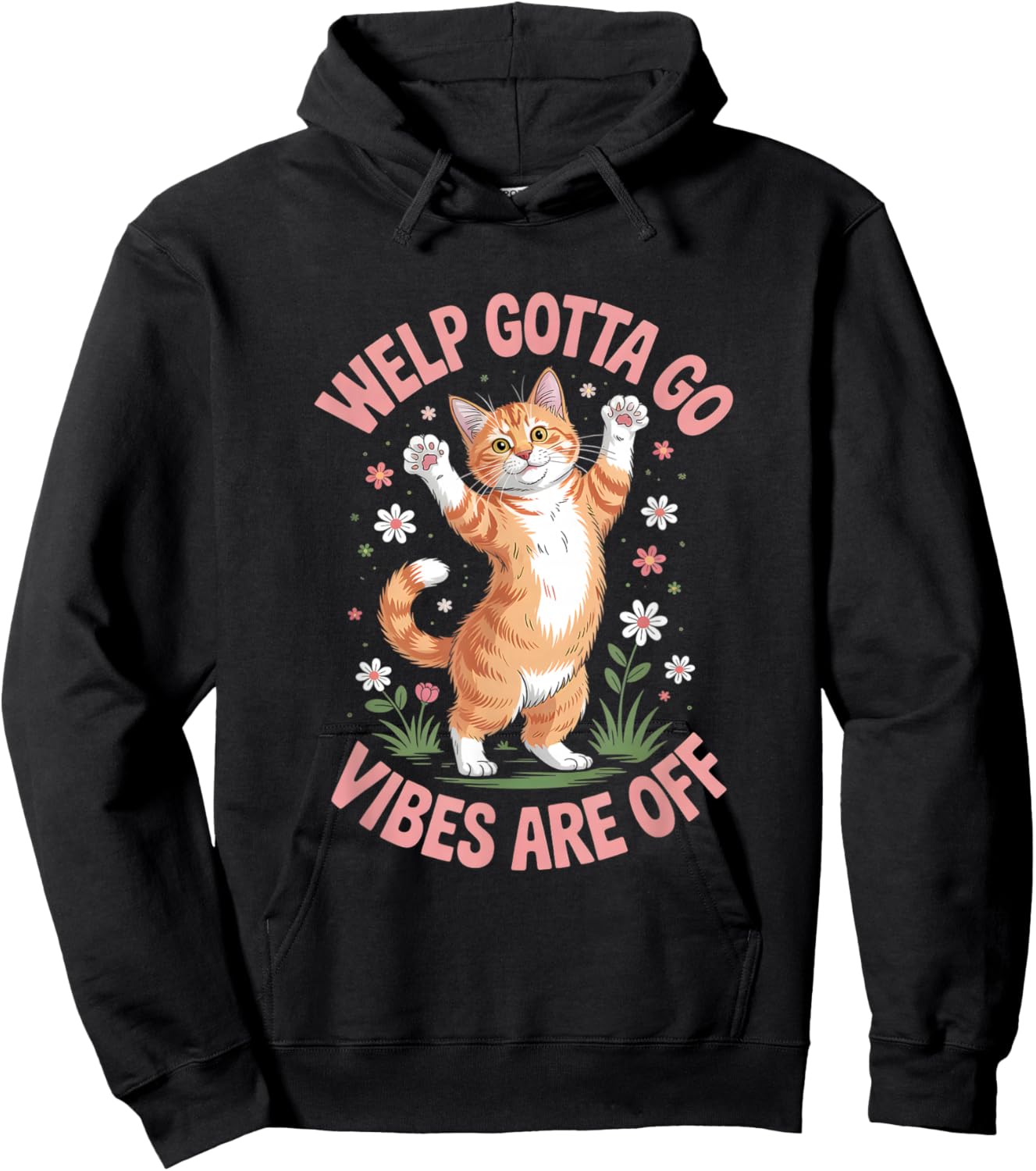 Funny Tabby Cat Welp Gotta Go Sarcastic Saying T-Shirt - Hoodie | Black