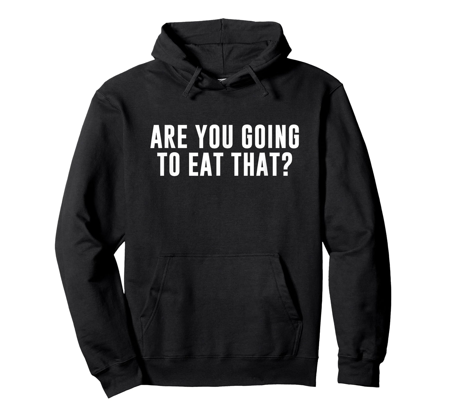 Are You Going to Eat That? T-Shirt