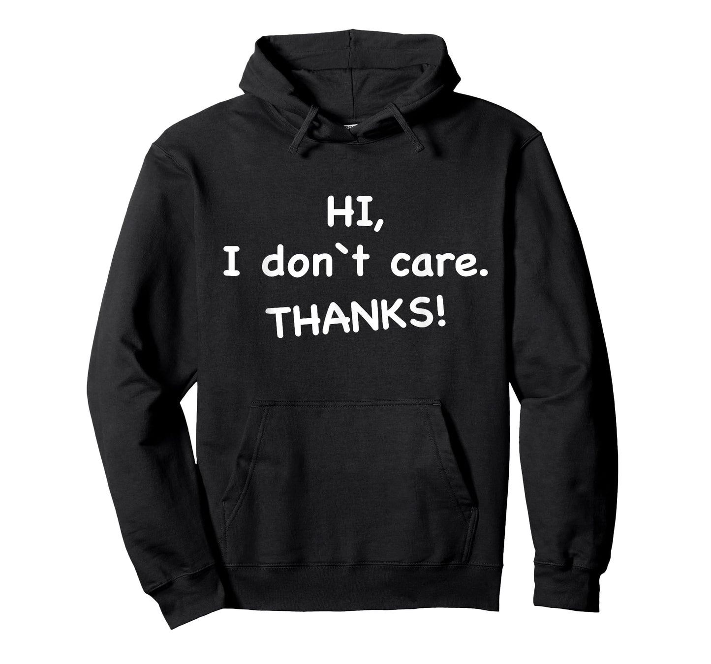 Hi, I Don't Care Thanks T-Shirt