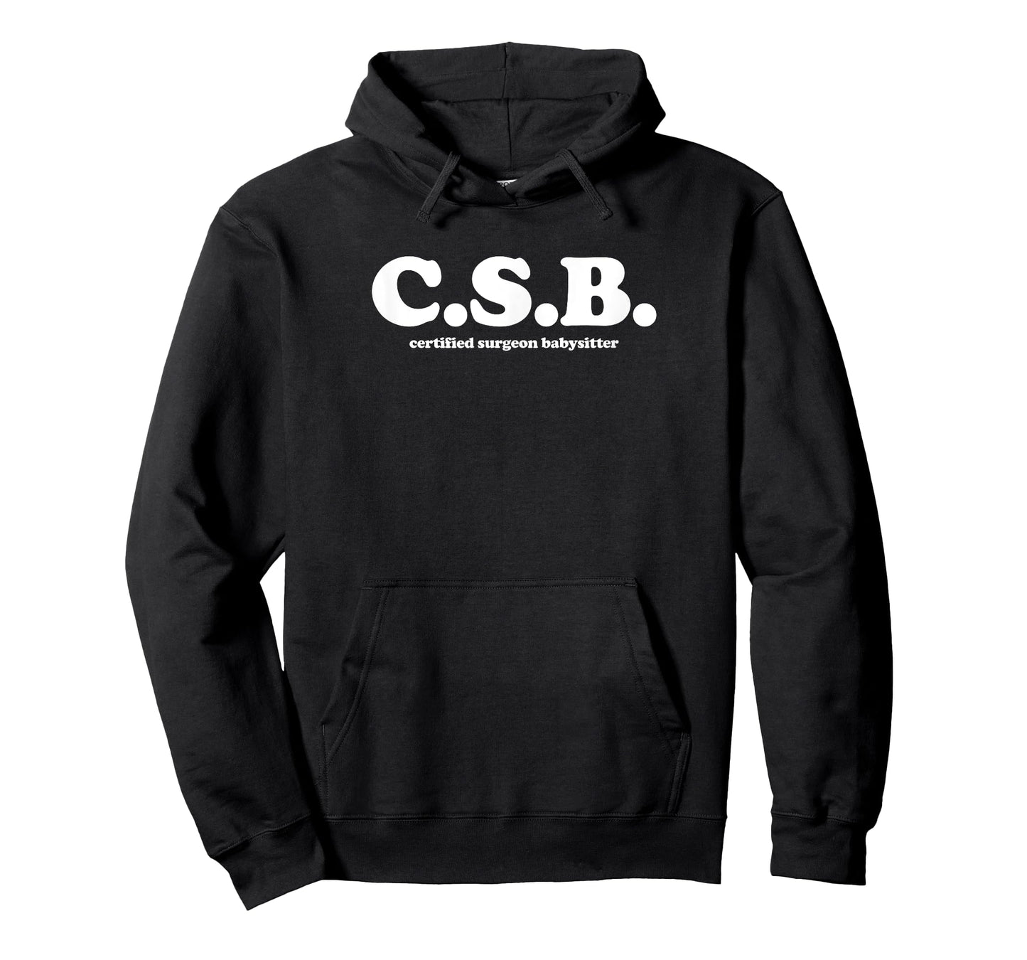 Certified Surgeon Babysitter - CSB, Scrub Tech, Nurse T-Shirt