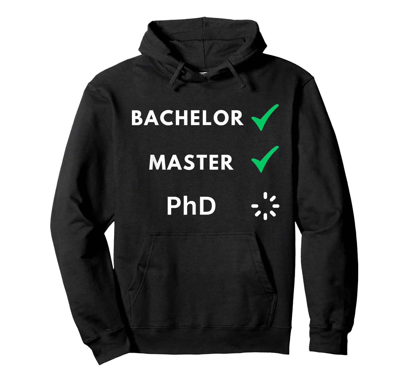 Bachelor and master done, PhD loading, PhD T-Shirt