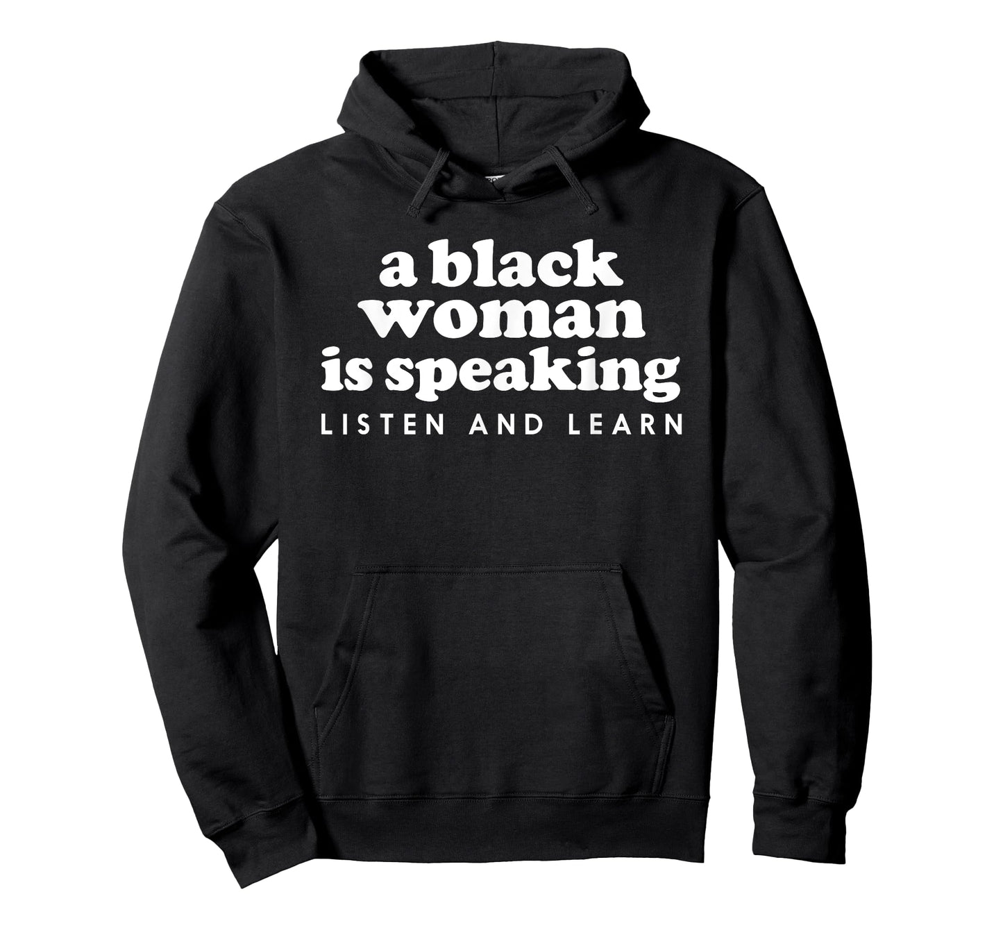 A Black Woman Is Speaking Listen And Learn Funny T-Shirt