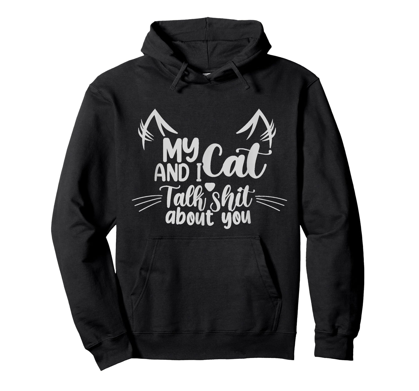 My Cats And I Talk Sh!t About You funny Cat lover T-Shirt