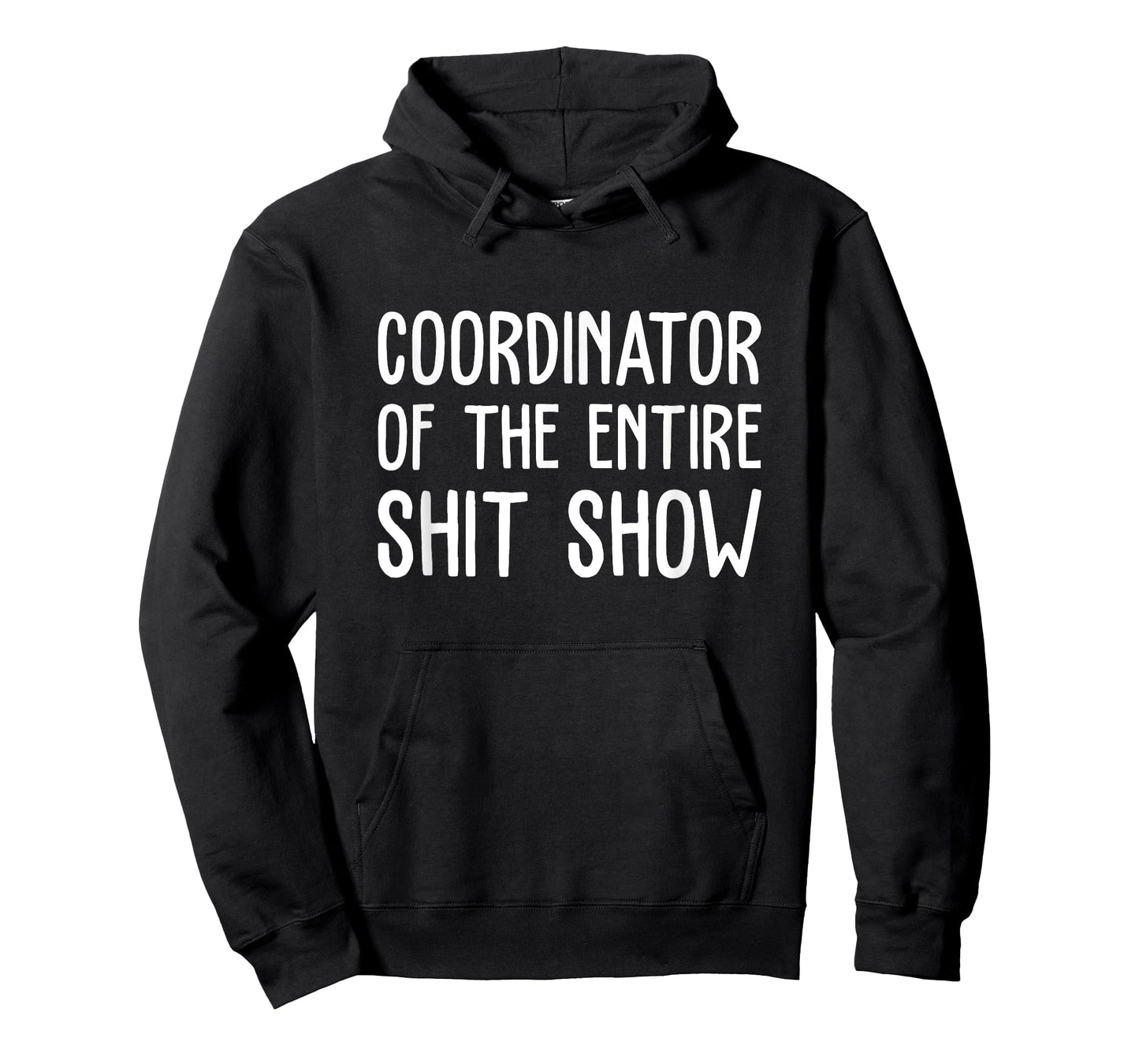Coordinator Of The Entire Shit Show Funny Saying Sarcastic T-Shirt