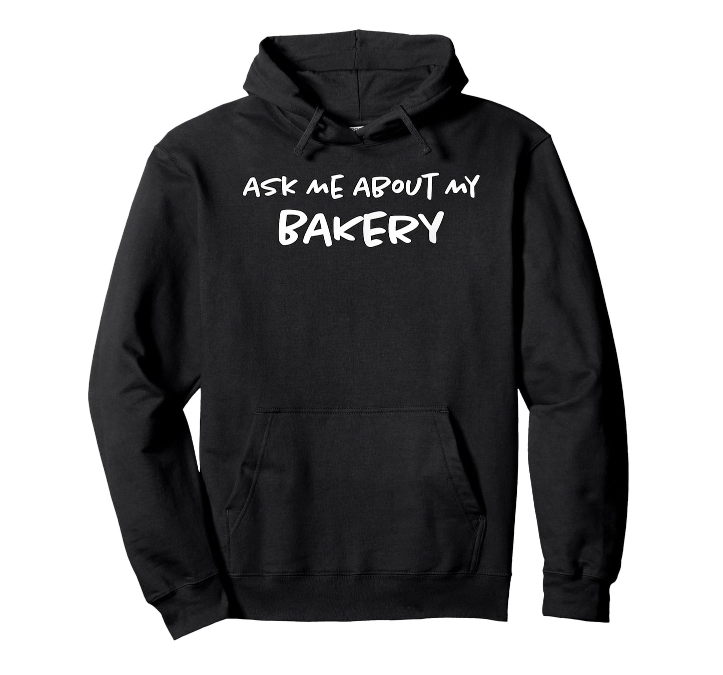 Ask Me About My Bakery | Baking Bread & Cakes | Funny Baker T-Shirt