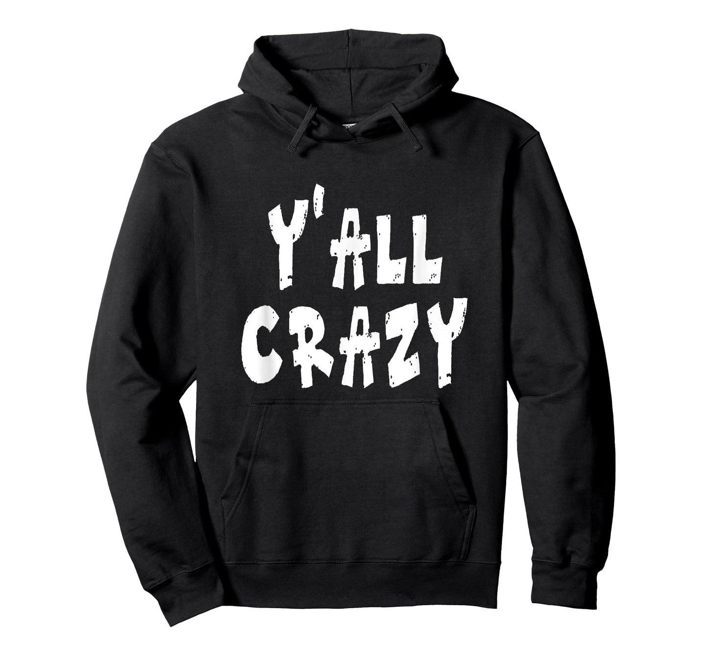 Y'all Crazy - Distressed T-Shirt