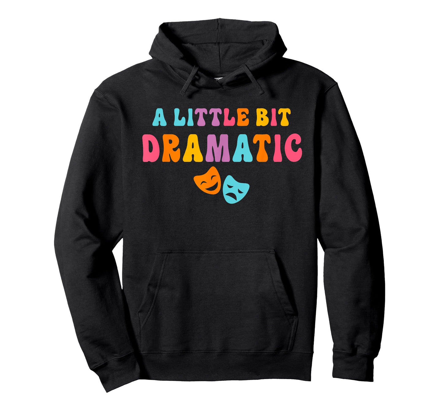 A Little Bit Dramatic Drama Club Theatre Gifts Funny Theater T-Shirt