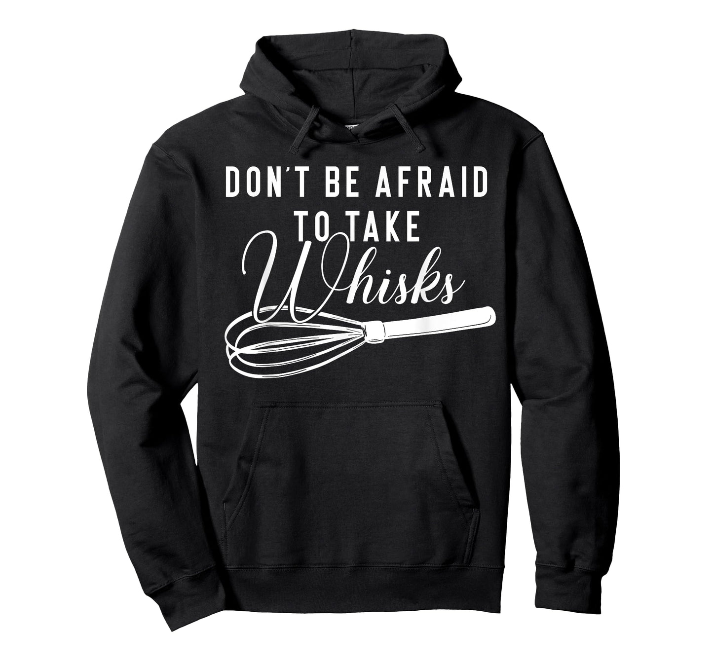 Chef Shirt - Don't Be Afraid To Take Whisks Baking Baker Tee