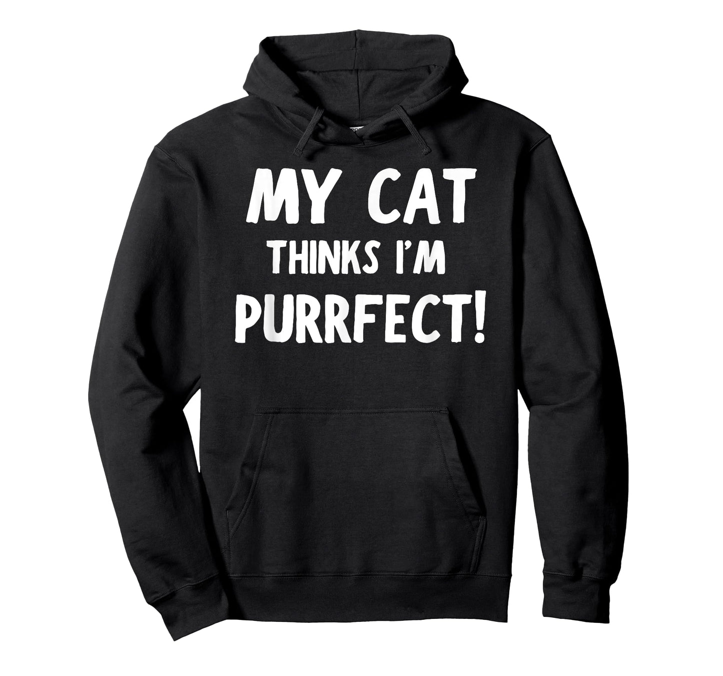My Cat Thinks I'm Purrfect - Funny Cat T-Shirt