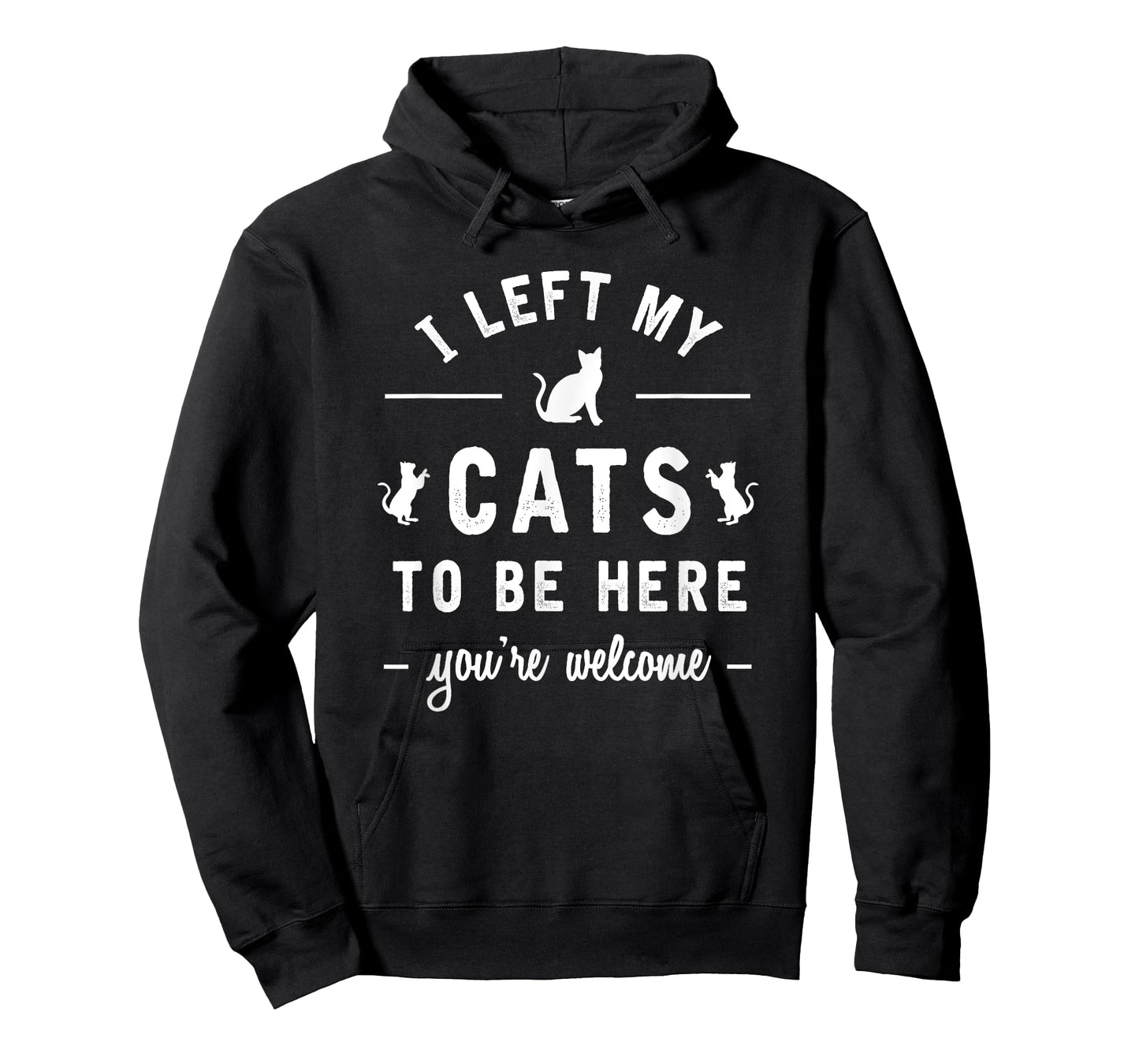 I Left My Cats To Be Here Funny Cat Lover Cat Mom Gift T-Shirt for Men Women Girls Kids
