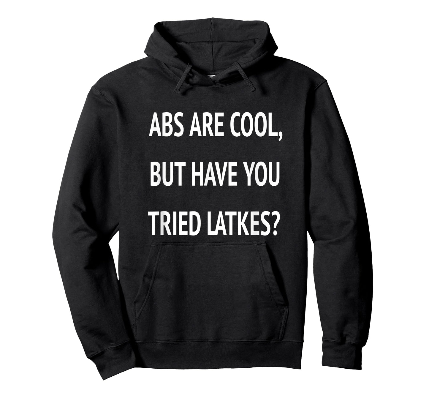 Abs Are Cool But Have You Tried Latkes Shirt| Funny Jewish T-Shirt