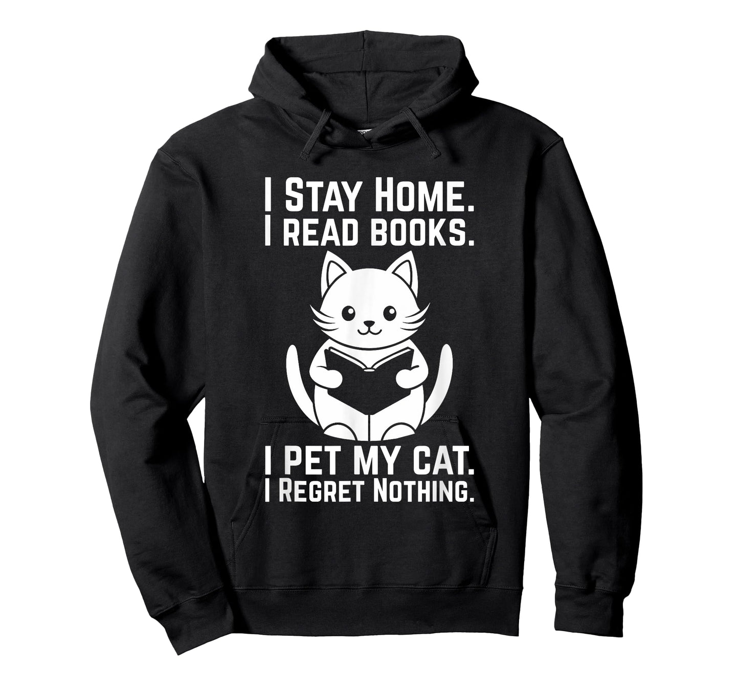 I Stay Home I Read Books I Pet My Cat I Regret Nothing Funny Men Women T-Shirt