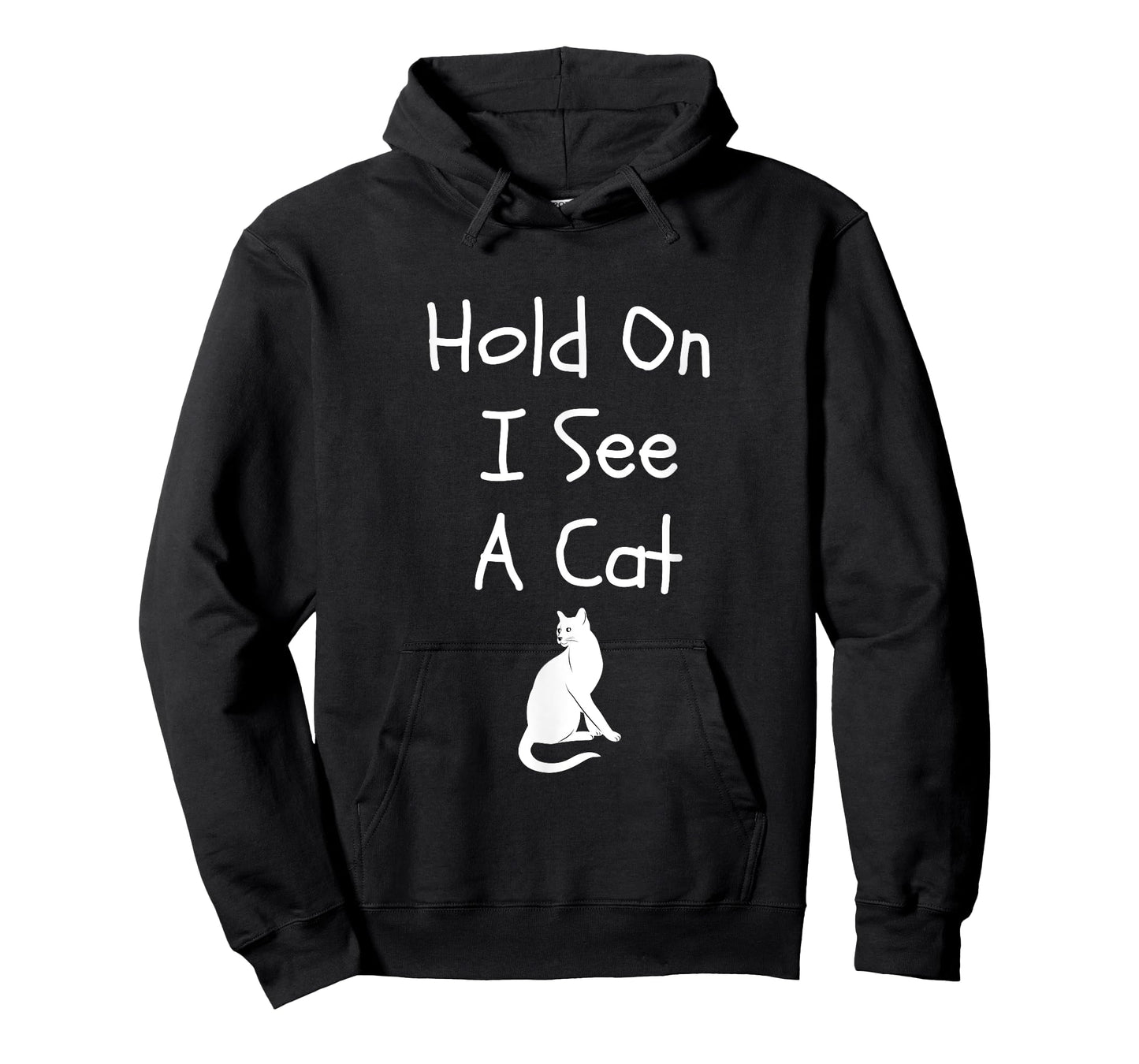 Hold On I See A Cat Funny Cute Cat For Kitten Lovers T-Shirt