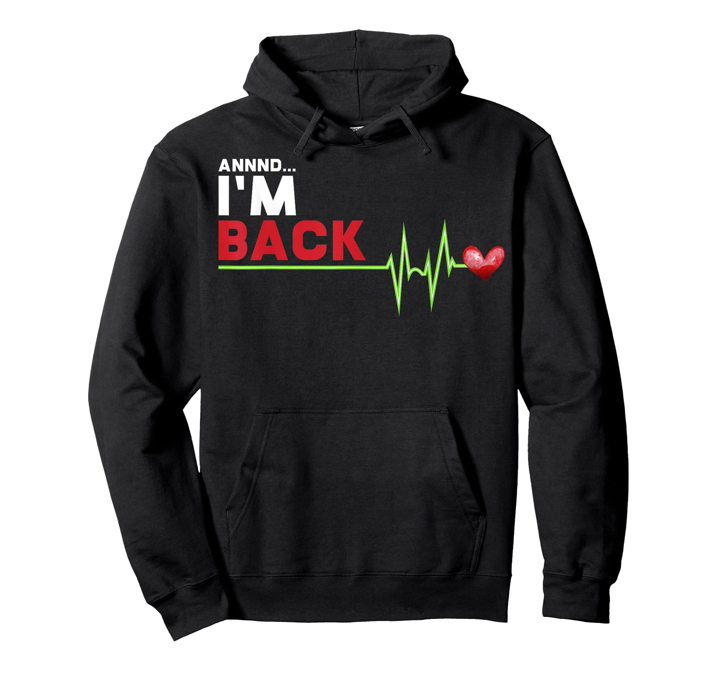 Annnd I am Back - Hilarious Heart Attack Survivor Gift T-Shirt