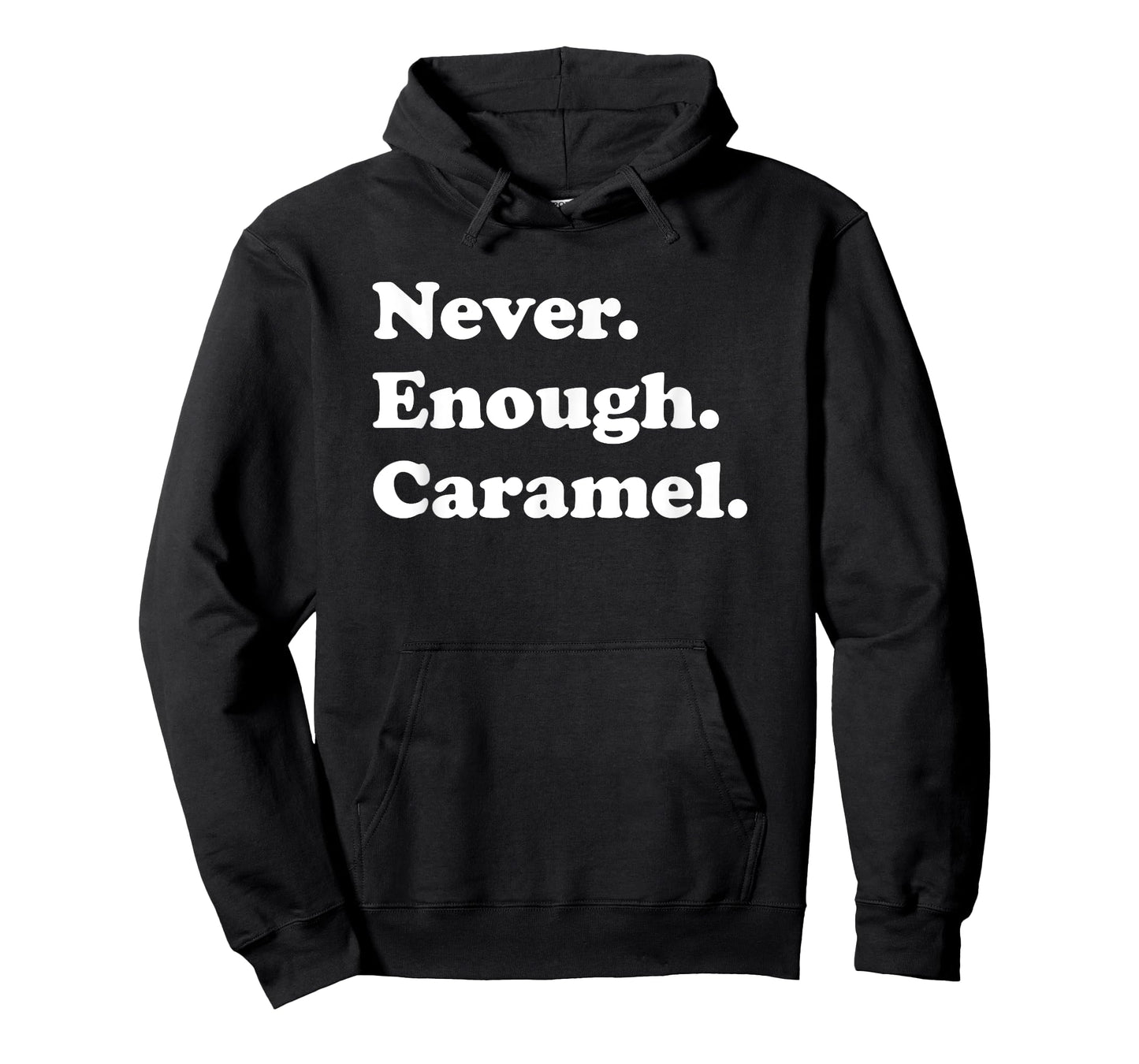 Never Enough Caramel Funny Caramel T-Shirt