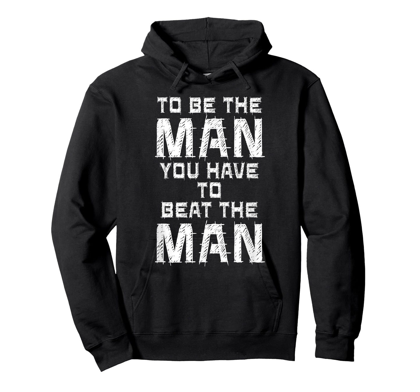 To Be The Man You Have To Beat The Man Shirt. T-Shirt