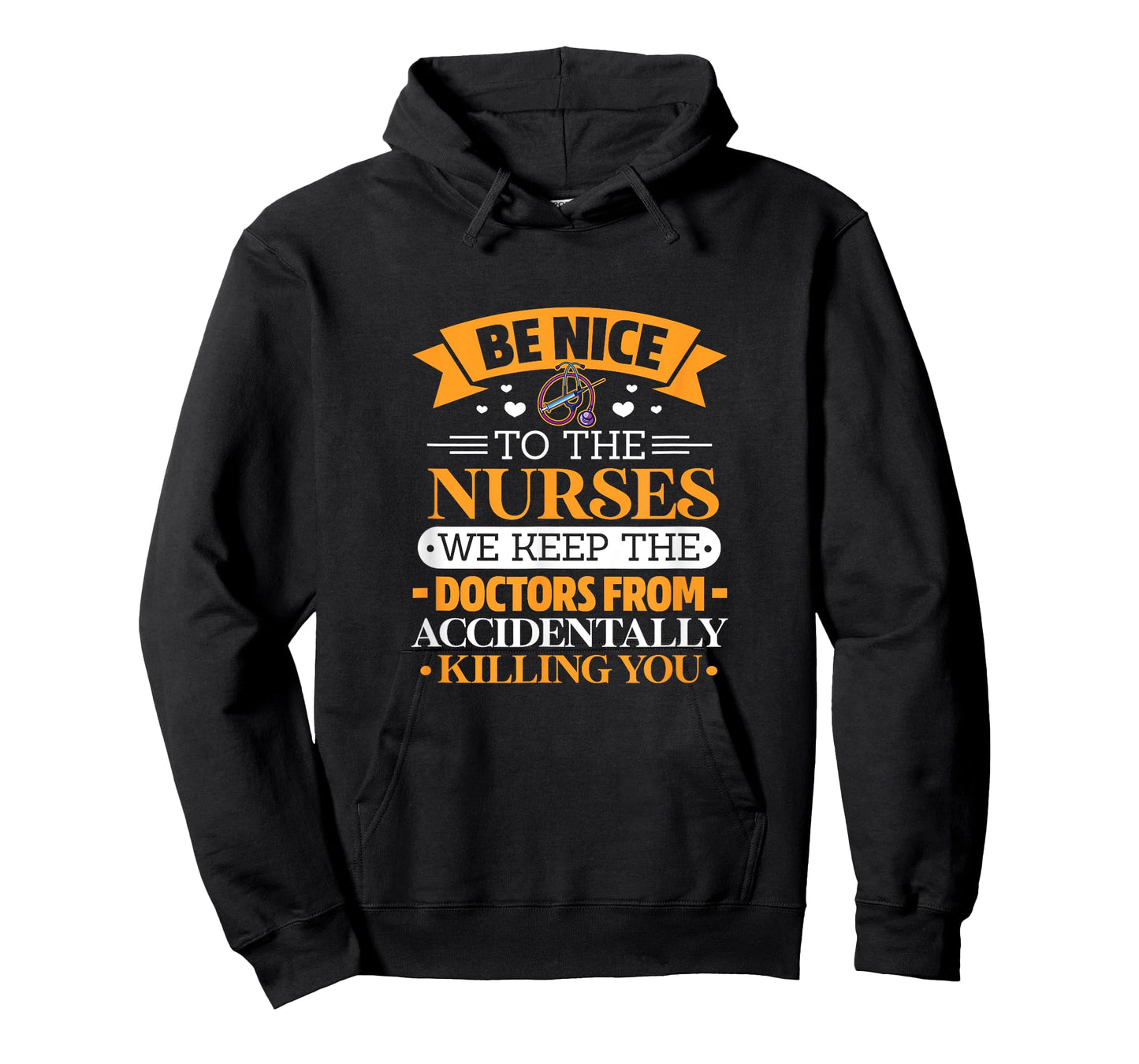 B nice to nurses. We keep doctors from killing u by accident T-Shirt