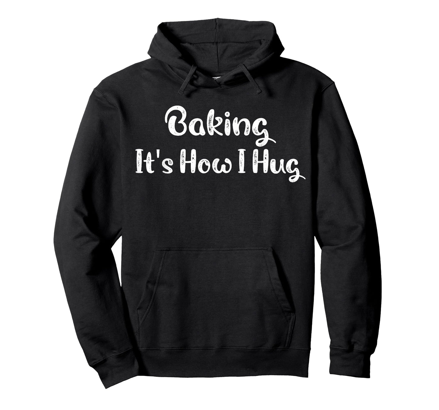 Baking It's How I Hug Funny Baking Mom T-Shirt