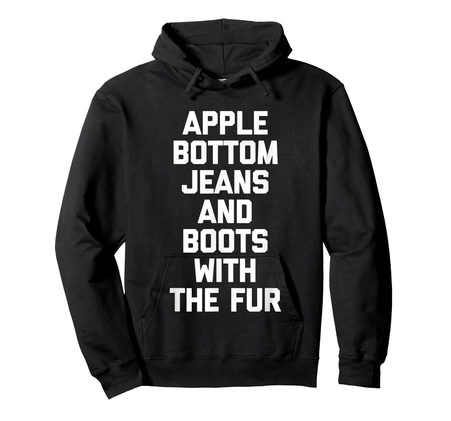 Apple Bottom Jeans & Boots With The Fur - Funny Saying Cool T-Shirt