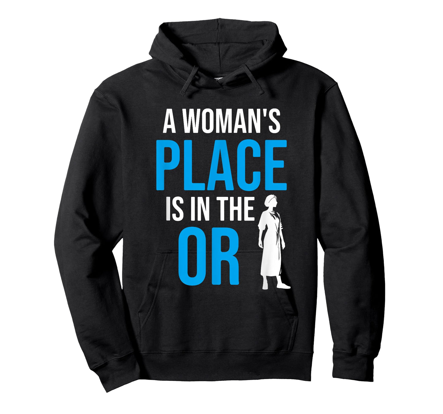 A Womans Place Is In The OR, Female Surgeon T-Shirt