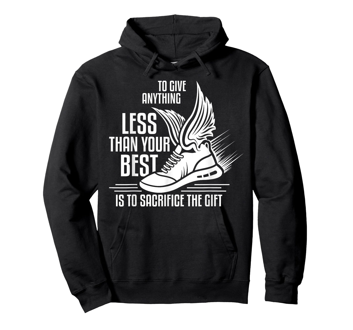 To give anything less than your best is to sacrifice the gif T-Shirt